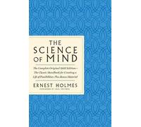 Ernest Holmes The Science of Mind: The Complete Original 1926 Editio (Tascabile)
