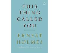 Ernest Holmes This Thing Called You (Tascabile)