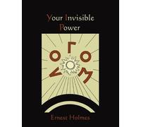 Ernest Holmes Your Invisible Power (Tascabile)