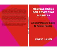Ernest I Jasper Medicinal Herbs for Reversing Diabetes (Tascabile)