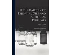 Ernest J. (Ernest Jo The Chemistry of Essential Oils and Artificial (Tascabile)