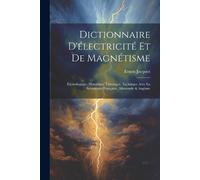 Ernest Jacquez Dictionnaire D'électricité Et De Magnétisme (Tascabile)
