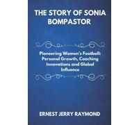 Ernest Jerry Raymond The Story of Sonia Bompastor (Tascabile)