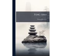 Ernest John Eitel Feng-shui (Tascabile)