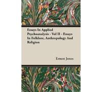 Ernest Jones Essays In Applied Psychoanalysis - Vol II - Essays In F (Tascabile)
