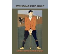 Ernest Jones Innis Brown Swinging Into Golf (Tascabile)