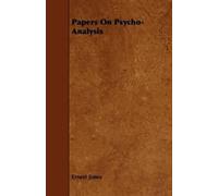 Ernest Jones Papers On Psycho-Analysis (Tascabile)