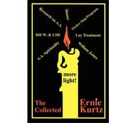 Ernest Kurtz The Collected Ernie Kurtz (Tascabile)