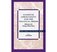 Ernest L. Fortin Classical Christianity and the Political Order (Tascabile)