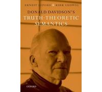 Ernest Lepore Kirk Ludwi Donald Davidson's Truth-Theoretic Semantic (Tascabile)