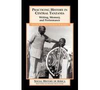 Ernest M. Kongola Gregory H. Practicing History in Central T (Copertina rigida)