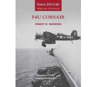Ernest M Snowden F4U Corsair (Tascabile) Naval History Special Editions