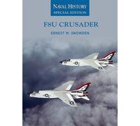 Ernest M Snowden F8U Crusader (Tascabile) Naval History Special Editions