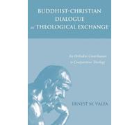 Ernest M Valea Buddhist-Christian Dialogue as Theological Exc (Copertina rigida)
