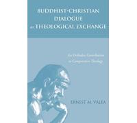 Ernest M Valea Buddhist-Christian Dialogue as Theological Exchange (Tascabile)