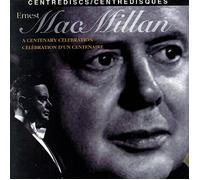 ERNEST MACMILLAN Centenary Celebration (CD)