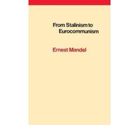 Ernest Mandel From Stalinism to Eurocommunism (Tascabile)