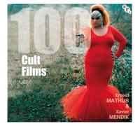 Ernest Mathijs Xavier Mendik 100 Cult Films (Tascabile) BFI Screen Guides