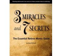 Ernest McDaniel 3 Miracles and 7 Secrets: The Essential Retiree Mone (Tascabile)