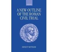 Ernest Metzger A New Outline of the Roman Civil Trial (Copertina rigida)