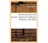 Ernest Monin Secrets de santé et de beauté (Tascabile) Sciences