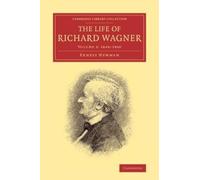 Ernest Newman The Life of Richard Wagner (Tascabile)