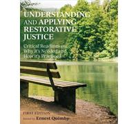 Ernest Quimby Understanding and Applying Restorative Justice (Tascabile)