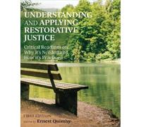 Ernest Quimby Understanding and Applying Restorative Justice (Tascabile)