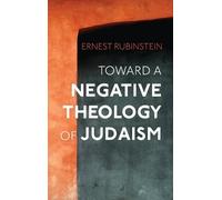 Ernest Rubinstein Toward a Negative Theology of Judaism (Copertina rigida)