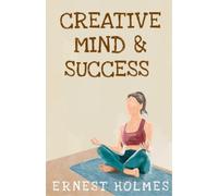Ernest S Holmes Creative Minds And Success (Tascabile)