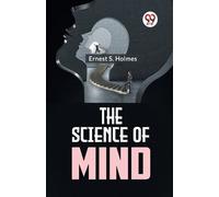 Ernest S. Holmes The Science of Mind (Tascabile)