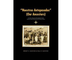 Ernest S Sanchez Paul R Sanche "Nuestros Antepasados" (Our Ancestors (Tascabile)