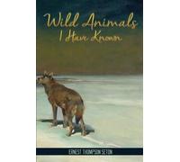 Ernest Seton-Thompson Wild Animals I Have Known (Tascabile)