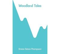 Ernest Seton- Thompson Woodland Tales (Tascabile)