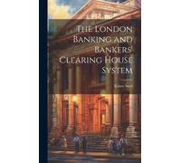 Ernest Seyd The London Banking and Bankers' Clearing House Sy (Copertina rigida)