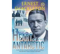 Ernest Shackleto The Heart of the Antarctic (Annotated, Large Print (Tascabile)