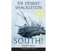 Ernest Shackleton South (Annotated) LARGE PRINT (Tascabile)