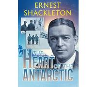 Ernest Shackleton The Heart of the Antarctic (Annotated) (Copertina rigida)