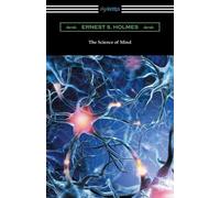 Ernest Shurtleff Holmes Holmes Er The Science of Mind (The Original (Tascabile)