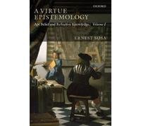 Ernest Sosa A Virtue Epistemology (Tascabile)