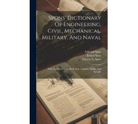 Ernest Spon Edw Spons' Dictionary Of Engineering, Civil, Mech (Copertina rigida)