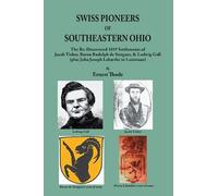 Ernest Thode Swiss Pioneers of Southeastern Ohio (Tascabile)