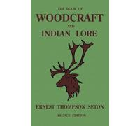 Ernest Thompson S The Book Of Woodcraft And Indian Lore (Legacy Edit (Tascabile)