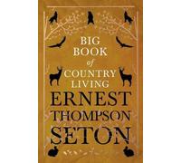 Ernest Thompson Seton Big Book of Country Living (Tascabile)