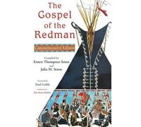 Ernest Thompson Seton Julia M. Seton The Gospel of the Redman (Tascabile)