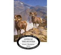 Ernest Thompson Seton Lives of the Hunted (Copertina rigida)