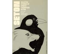 Ernest Thompson Seton Patricia Selected Stories of Ernest Thompson (Tascabile)