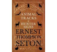 Ernest Thompson Seton Seton, Ernest Thom Animal Tracks and Hunter S (Tascabile)