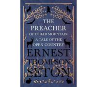 Ernest Thompson Seton The Preacher of Cedar Mountain (Tascabile)