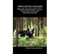 Ernest Thompson Seton Two Little Savages (Copertina rigida)